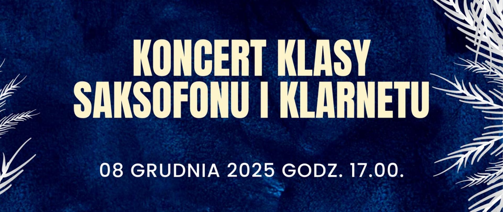 Zimowy plakat na granatowym tle informujący o koncercie uczniów klasy saksofonu Pani Katarzyny Brzeskiej-Krawczyk oraz klasy klarnetu Pana Przemysława Polaka
