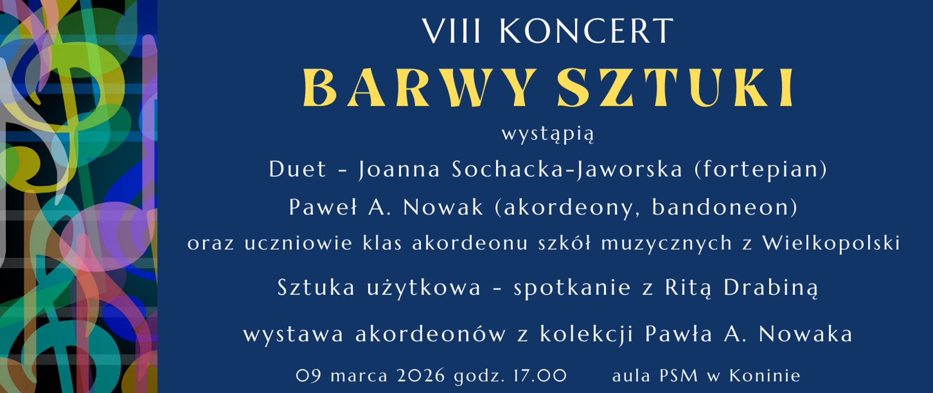 Niebieski baner informujący o VIII Koncercie "Barwy Sztuki" (09.03.2026 r., godz. 17.00) w auli PSM w Koninie, zawierający listę wykonawców (m.in. duetu Joanny Sochackiej-Jaworskiej i Pawła A. Nowaka) oraz zapowiedź wystawy akordeonów i spotkania z Ritą Drabiną, ozdobiony z boku kolorową grafiką z motywem kluczy wiolinowych.