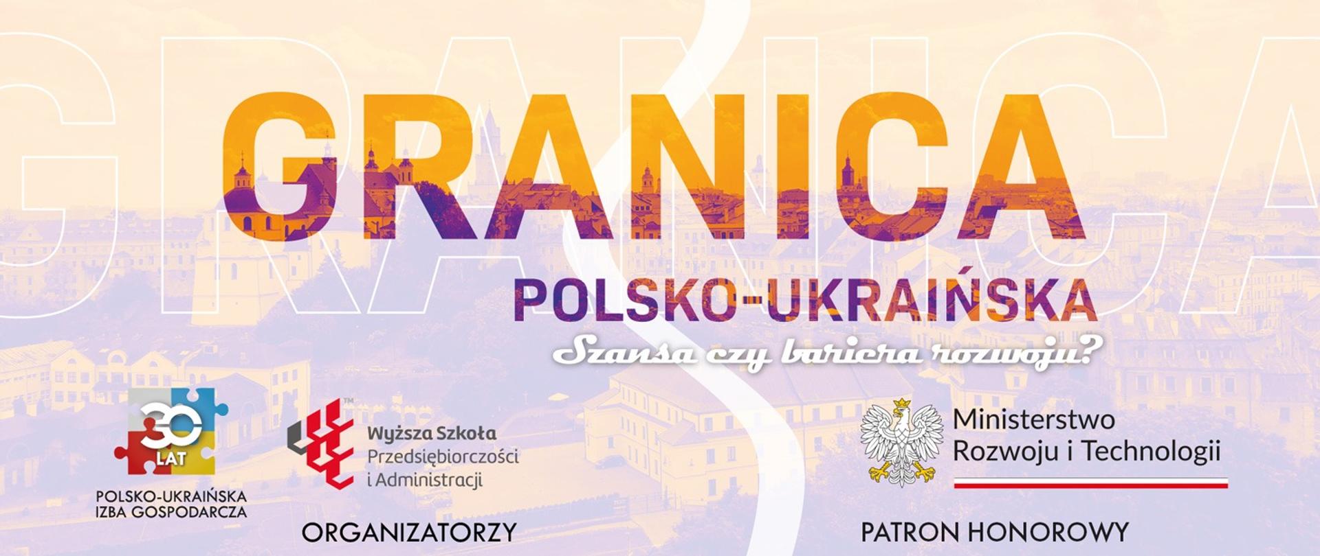 Konferencja „Granica polsko-ukraińska – szansa czy bariera rozwoju?”