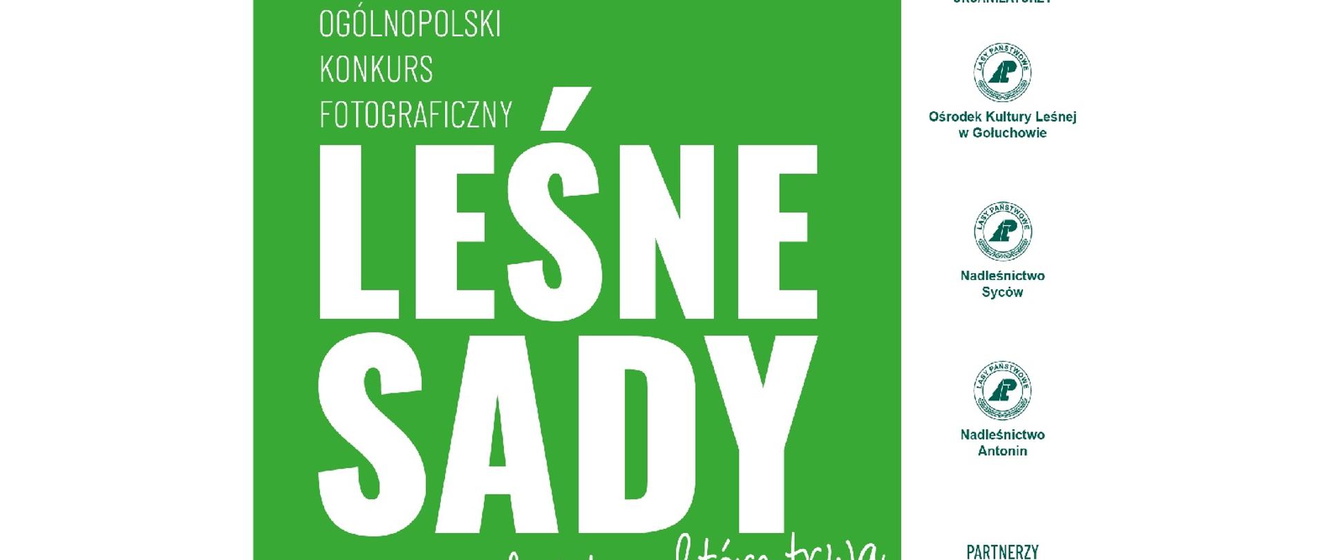Ogólnopolski Konkursu Fotograficznego „Leśne sady – dziedzictwo, które trwa”.