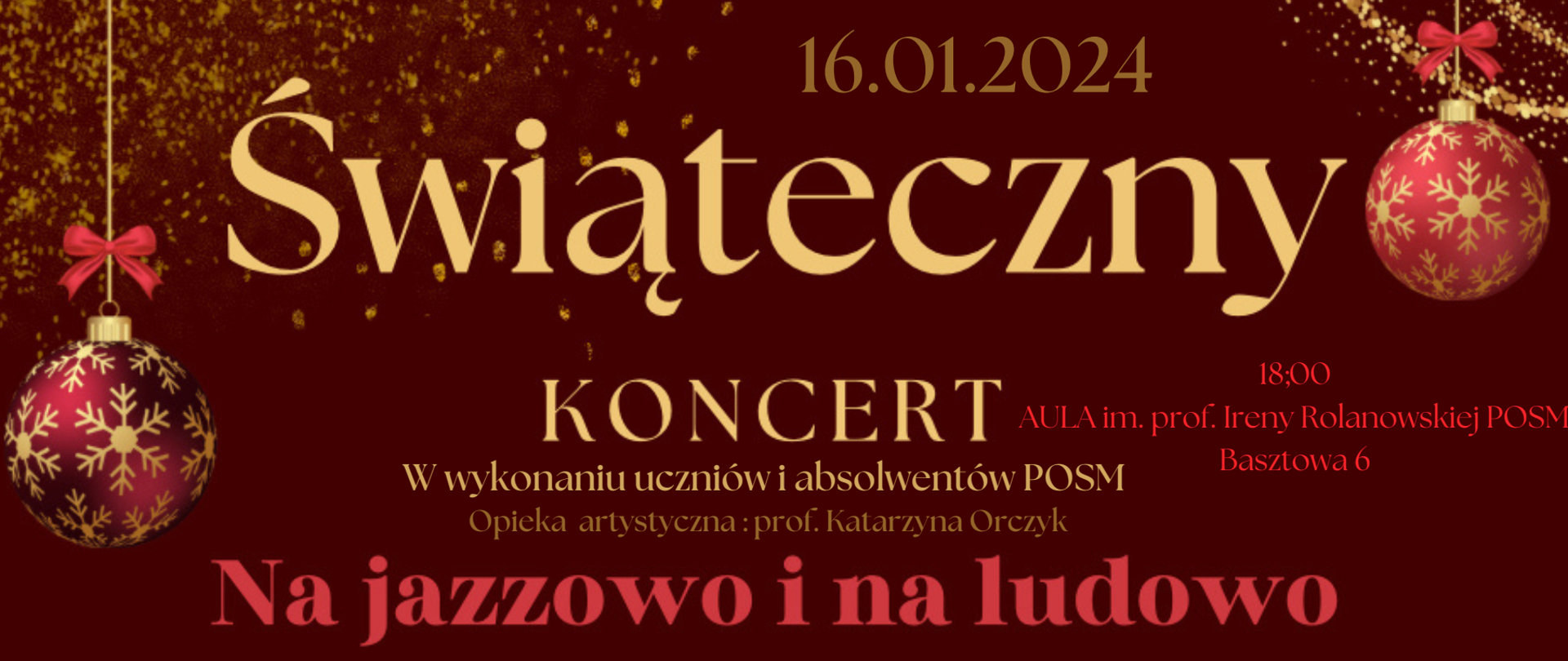 Baner, kolor bordowy, na środku świąteczna kokarda, u góry bombki choinkowe; tekst: Świąteczny koncert, na jazzowo i na ludowo