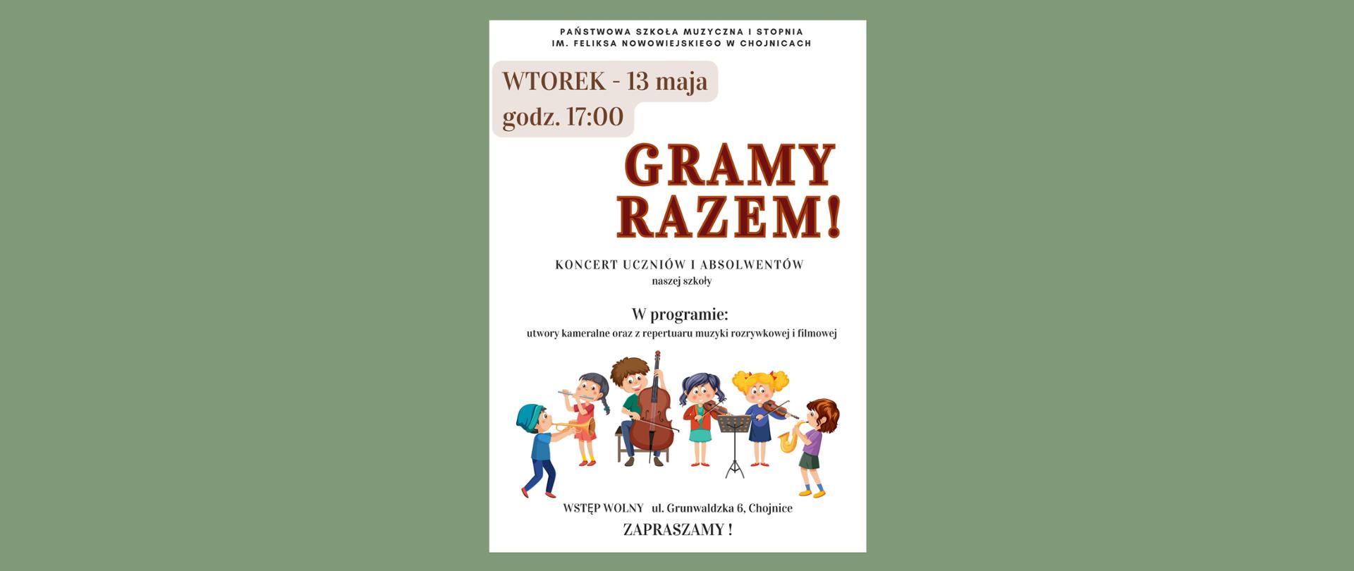 Zapraszamy na koncert GRAMY RAZEM
Wystąpią uczniowie naszej szkoły, zespoły kameralne oraz chór