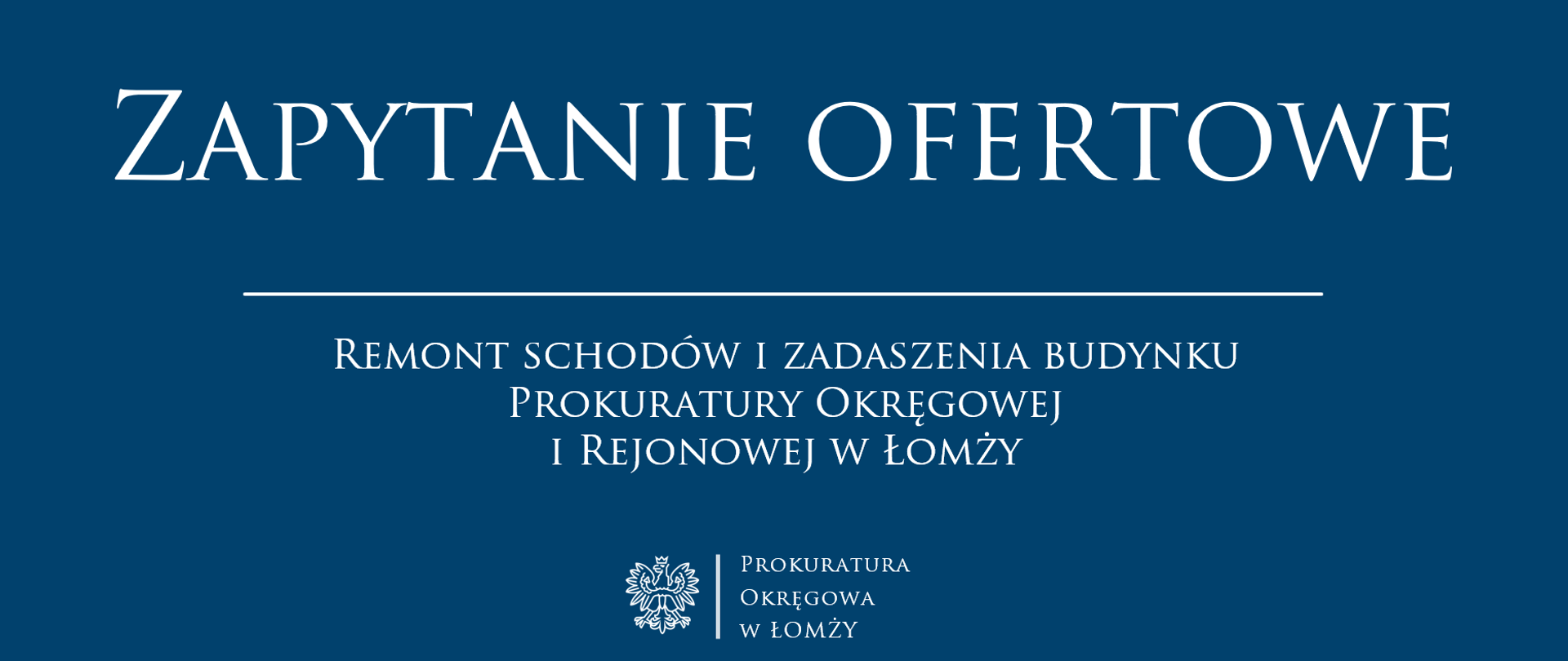 ZAPYTANIE OFERTOWE-Remont schodów i zadaszenia budynku Prokuratury Okręgowej i Rejonowej w Łomży