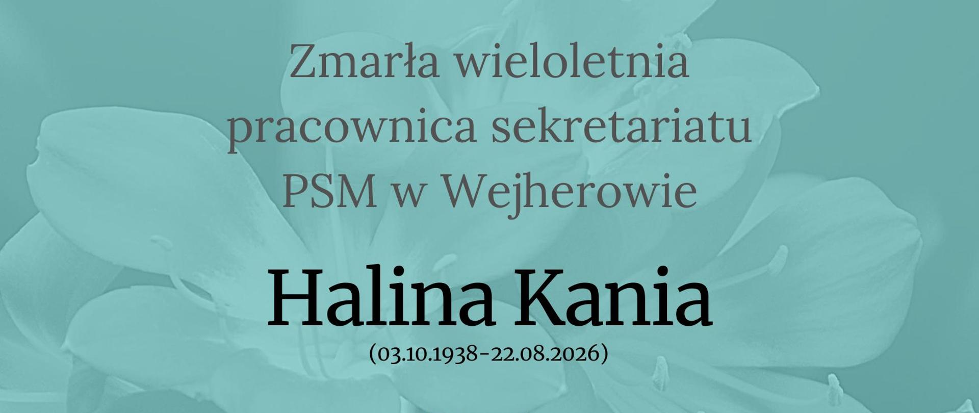 Grafika informująca o śmierci byłej pracownicy sekretariatu Haliny Kania. Czarne litery na turkusowym tle.