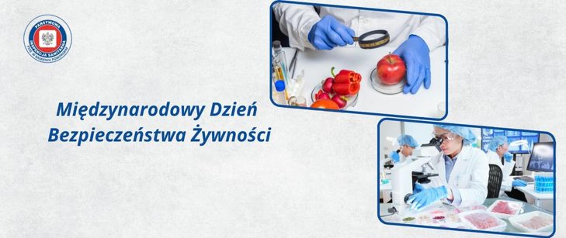 Na szarym tle grafiki przedstawiające dbanie o bezpieczeństwo żywności jakościowe, np. ocena żywności pod mikroskopem. Na środku granatowy napis Międzynarodowy Dzień Bezpieczeństwa Żywności. w lewym górnym rogu okrągłe logo Państwowej Inspekcji Sanitarnej przedstawiające czarnego orła na białym kwadratowym tle, które otoczone jest czerwonym wypełnieniem. Zewnętrzną część logo otacza granatowy okrąg z napisem Państwowa Inspekcja Sanitarna w kolorze białym. Logo otoczone granatowym napisem PSSE w Kamieniu Pomorskim na białym tle.