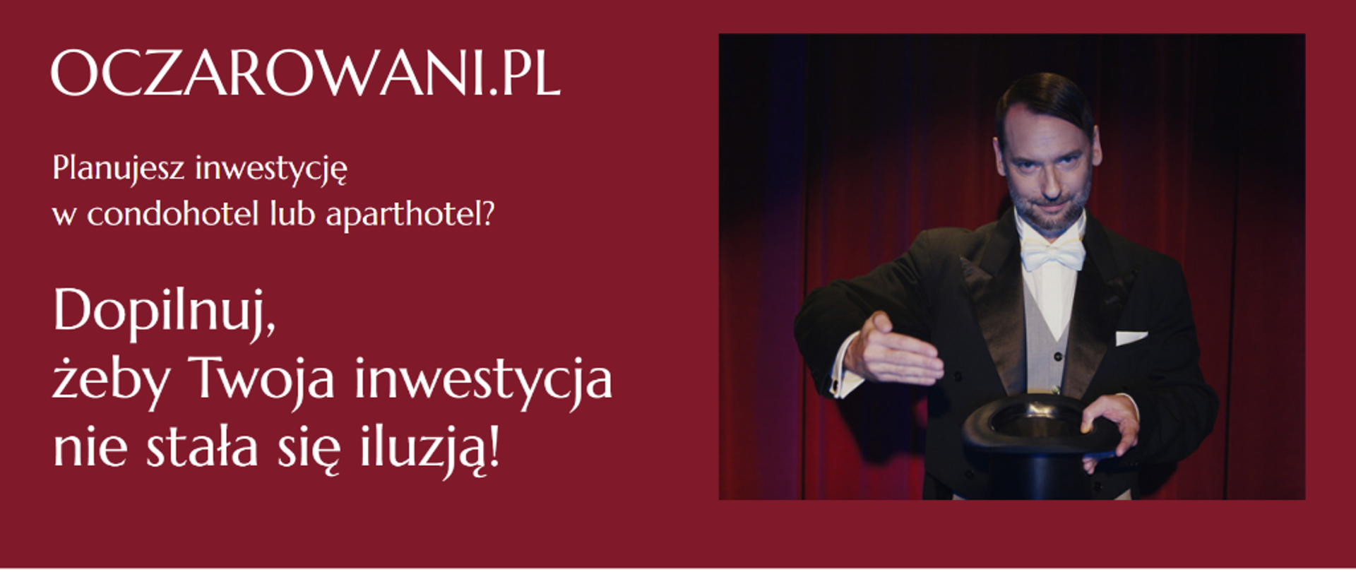 napis Oczarowani.pl - planujesz inwestycję w condohotel lub aparthotel? Dopilnuj, żeby Twoja inwestycja nie stała się iluzją, obok zdjęcie aktora pod spodem logotypy Komisji Nadzoru Finansowego, Urzędu Ochrony Konkurencji i Konsumentów i Ministerstwa Inwestycji i Rozwoju