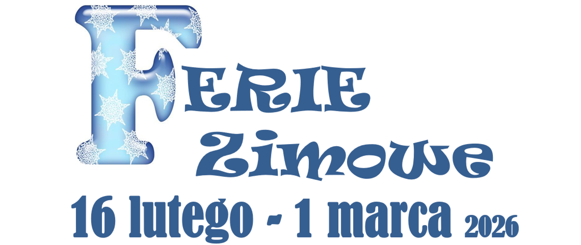 napis Ferie zimowe od 16.02 do 01.03.2026 r.