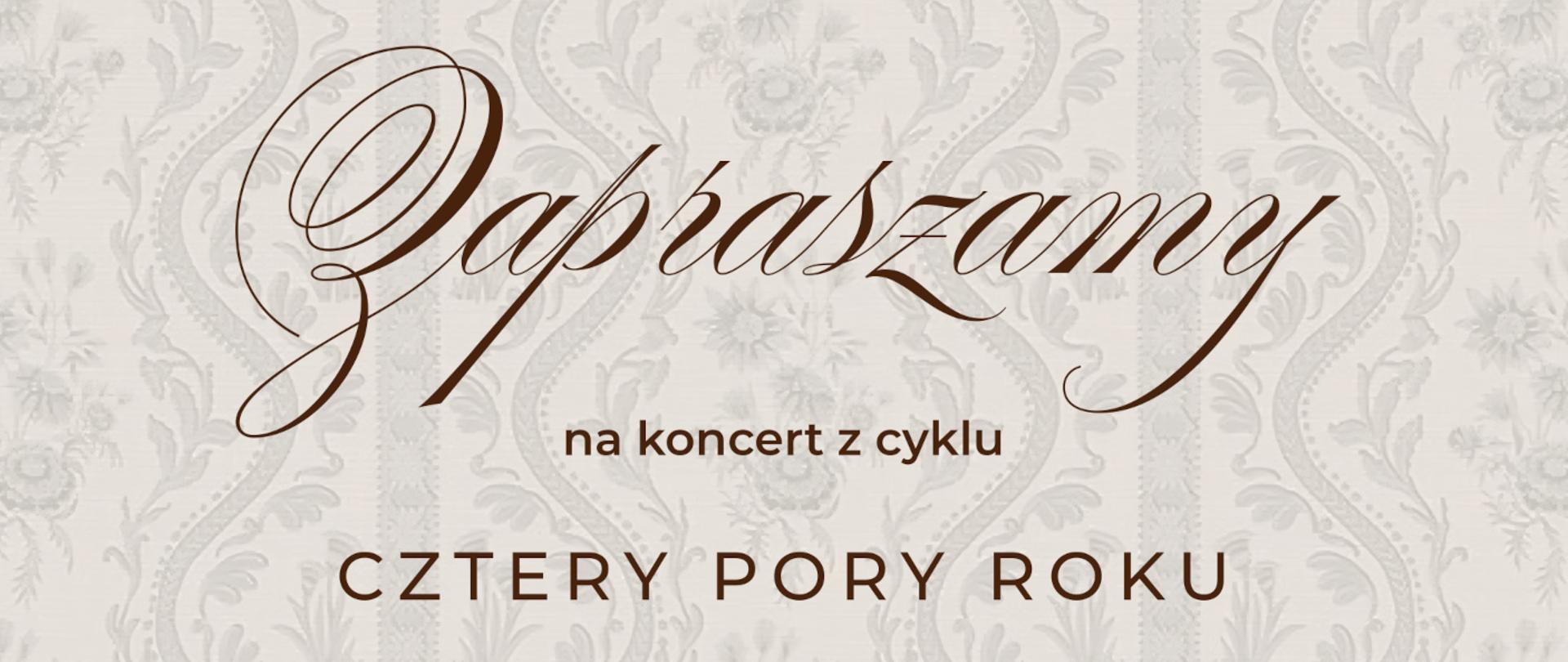 Na szarym tle napis zapraszamy na koncert z cyklu cztery pory roku