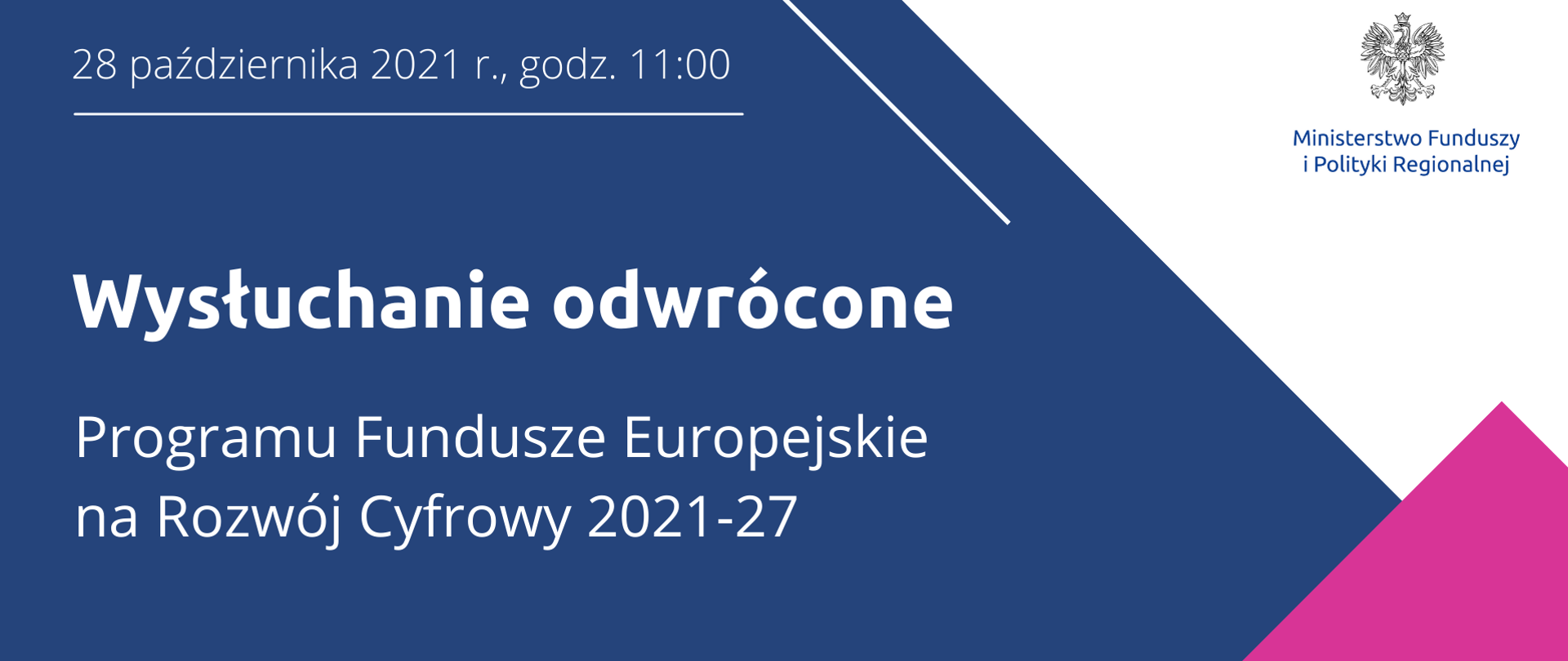 napis na grafice wysłuchanie odwrócone Programu Fundusze Europejskie na Rozwój Cyfrowy 2021-2027