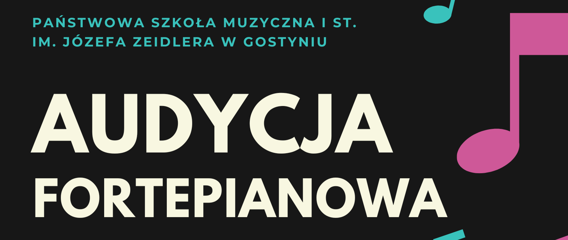 Plakat przedstawia informacje dotyczące audycji klasy fortepianu p. M. Szymenderskiej. Na czarnym tle u góry znajduje się nazwa szkoły, poniżej tytuł wydarzenia, nawisko i imię nauczyciela oraz data i miejsce. Z prawej strony są Niebiesko różowe grafiki nut oraz kółek z kartką zapisu nutowego. 