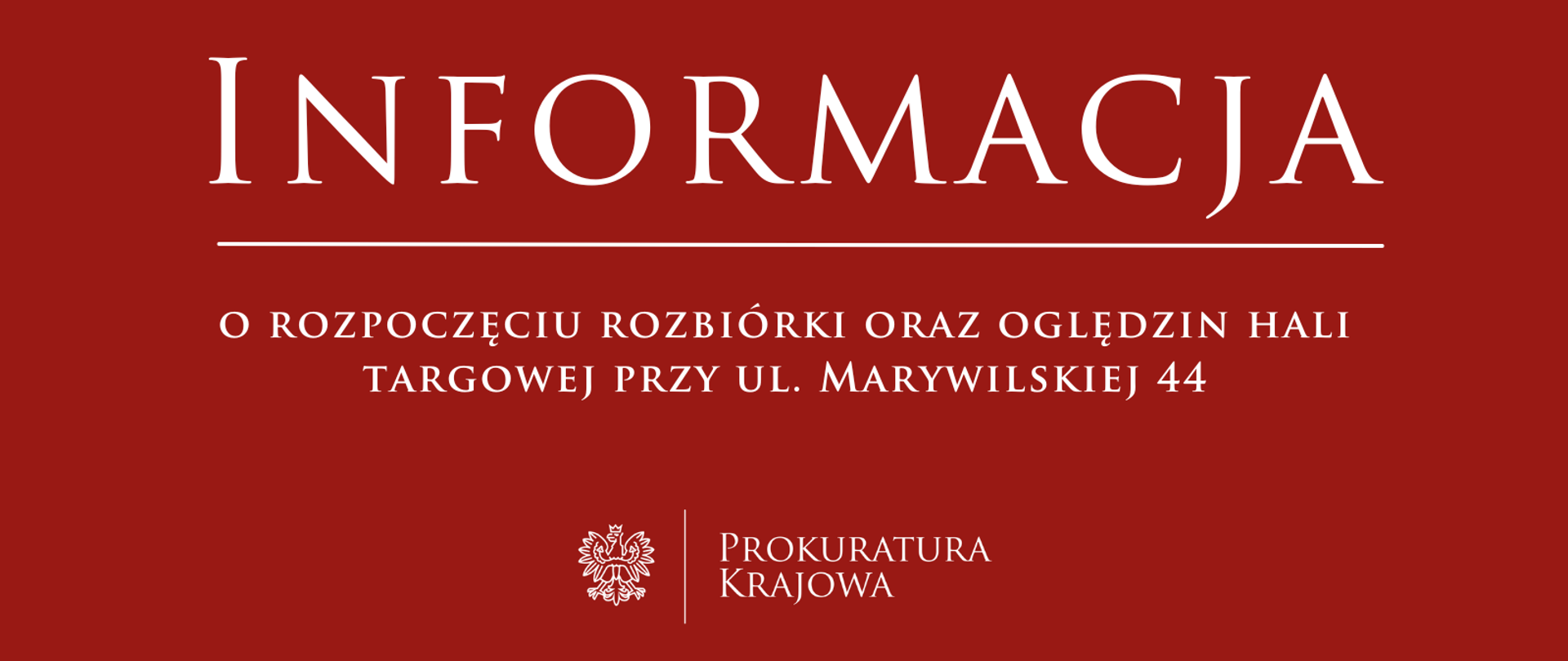 Informacja o rozpoczęciu rozbiórki oraz oględzin hali targowej przy ul. Marywilskiej 44