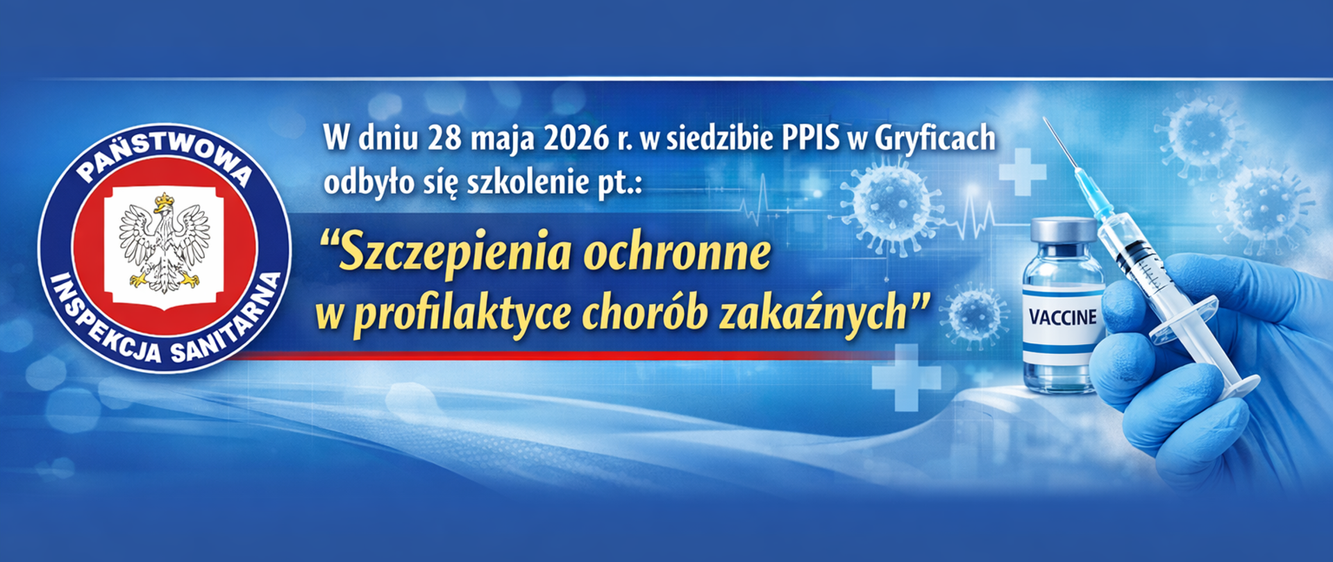 W dniu 28 maja 2026 r. w siedzibie PPIS w Gryficach odbyło się szkolenie pt.: „Szczepienia ochronne w profilaktyce chorób zakaźnych" 