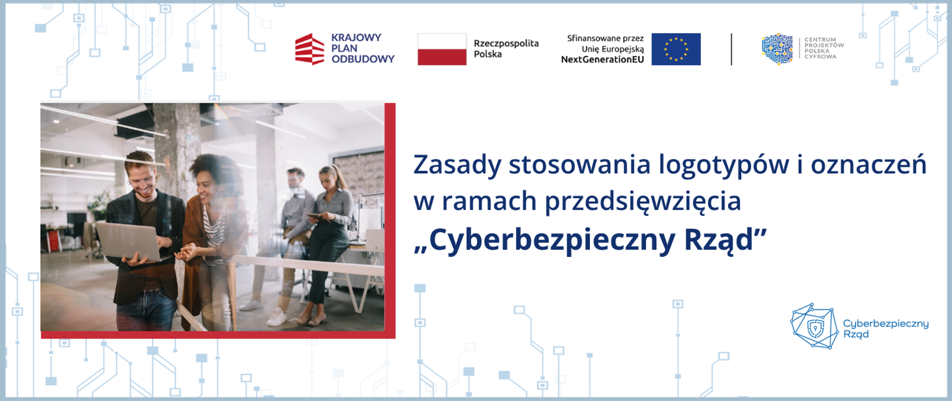 Zasady stosowania logotypów i oznaczeń
w ramach przedsięwzięcia
„Cyberbezpieczny Rząd”