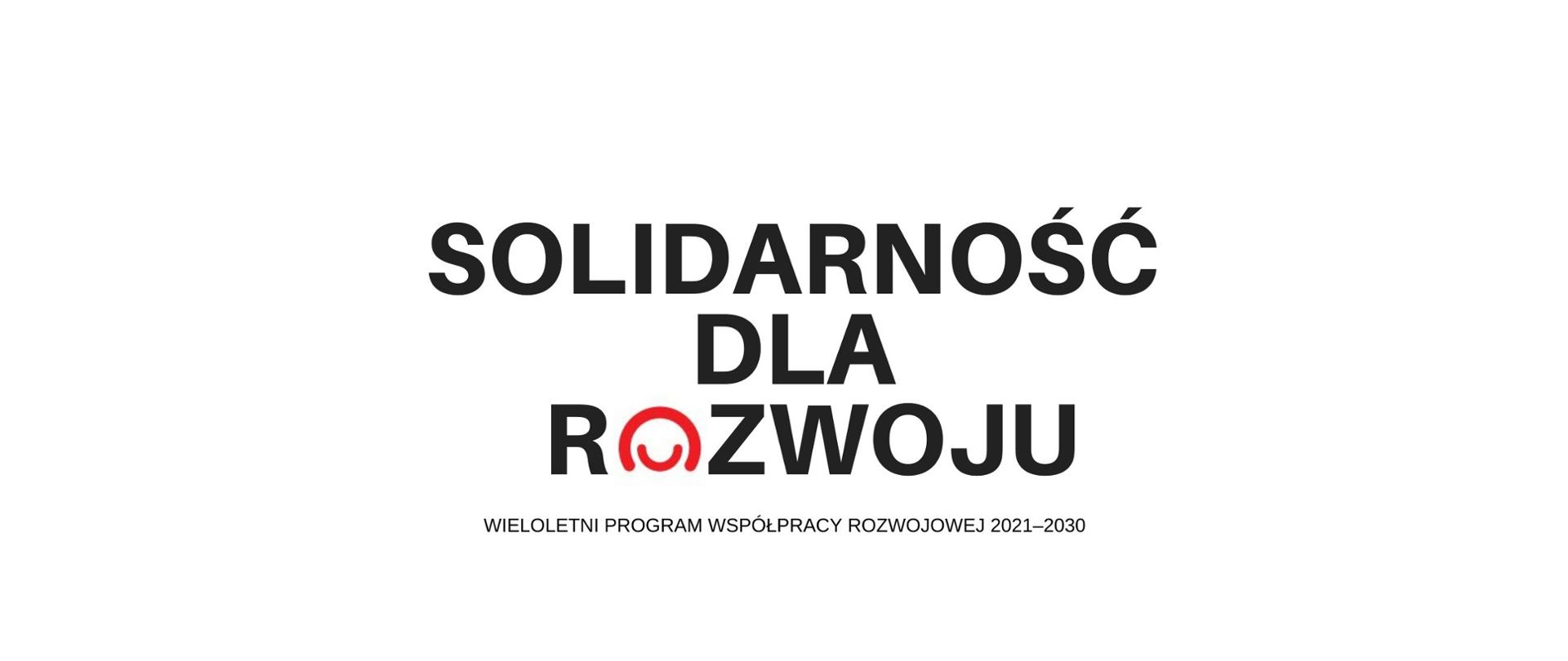 Wieloletni Program Współpracy Rozwojowej 2021-2030. Solidarność dla rozwoju