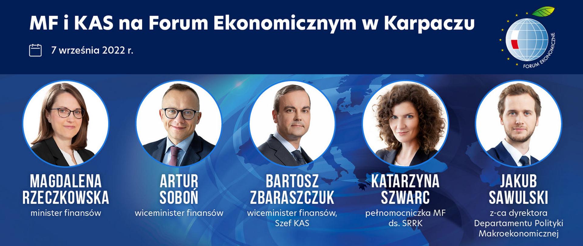 MF i KAS na Forum Ekonomicznym w Karpaczu. 7 września 2022 r. Zdjęcia: minister finansów Magdalena Rzeczkowska, wiceminister finansów Artur Soboń, wiceminister finansów, szef KAS Bartosz Zbaraszczuk, pełnomocniczka MF ds. SRRK Katarzyna Szwarc, zastępca dyrektora Departamentu Polityki Makroekonomicznej Jakub Sawulski.
