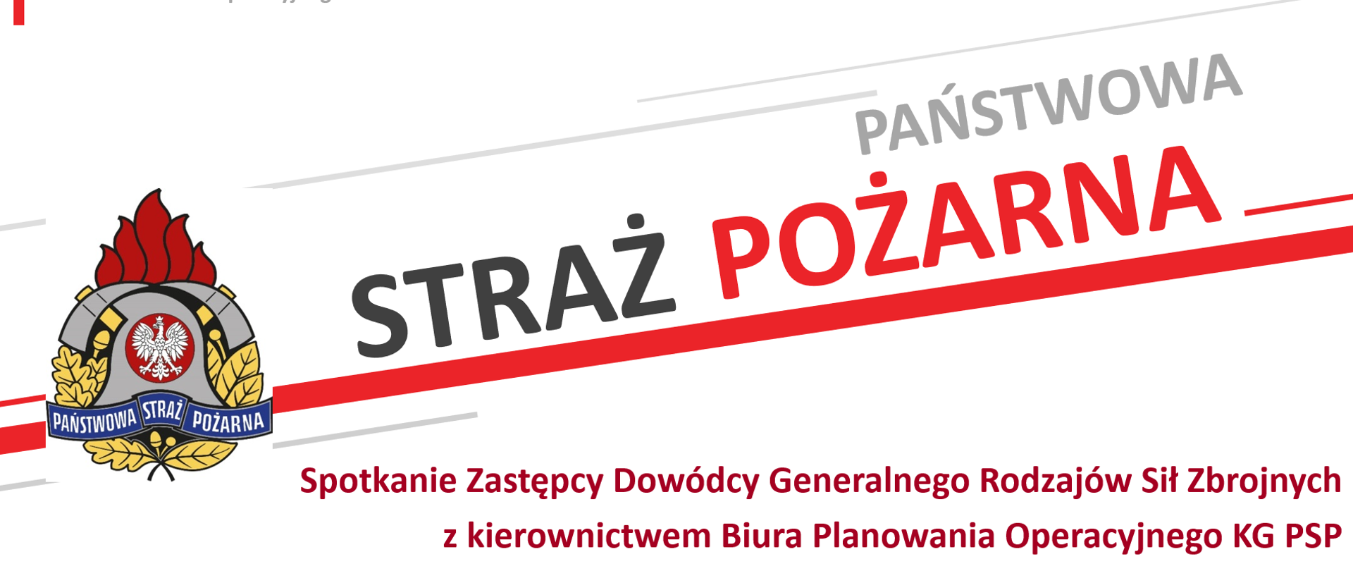 Baner reklamowy spotkania Zastępcy Dowódcy Generalnego Sił Zbrojnych z kierownictwem Biura Planowania Operacyjnego KG PSP. 