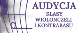 Na zdjęciu po lewej stronie znajduje się pięciolinia z nutami w orientacji pionowej. Po prawej stronie widnieje napis "Audycja klasy wiolonczeli i kontrabasu".