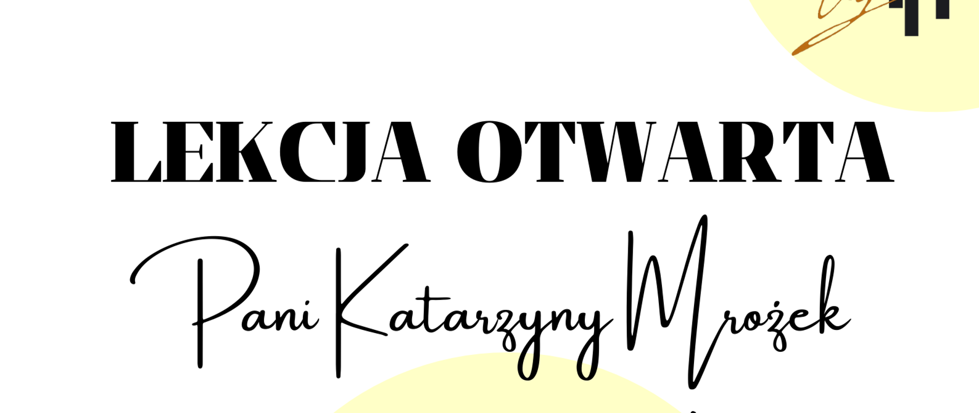 Na plakacie jest zarys skrzypaczki grającej na skrzypcach. W prawym górnym rogu logo szkoły. Logo lewy dolny róg oraz skrzypaczka otoczeni w kolorowym okręgu. Na plakacie znajdują się następujące informacje: Lekcja otwarta Pani Katarzyny Mrożek, Aula PSM, 14 kwietnia ( poniedziałek) 2025 r. , godz. 13.00. Zapraszamy !!!