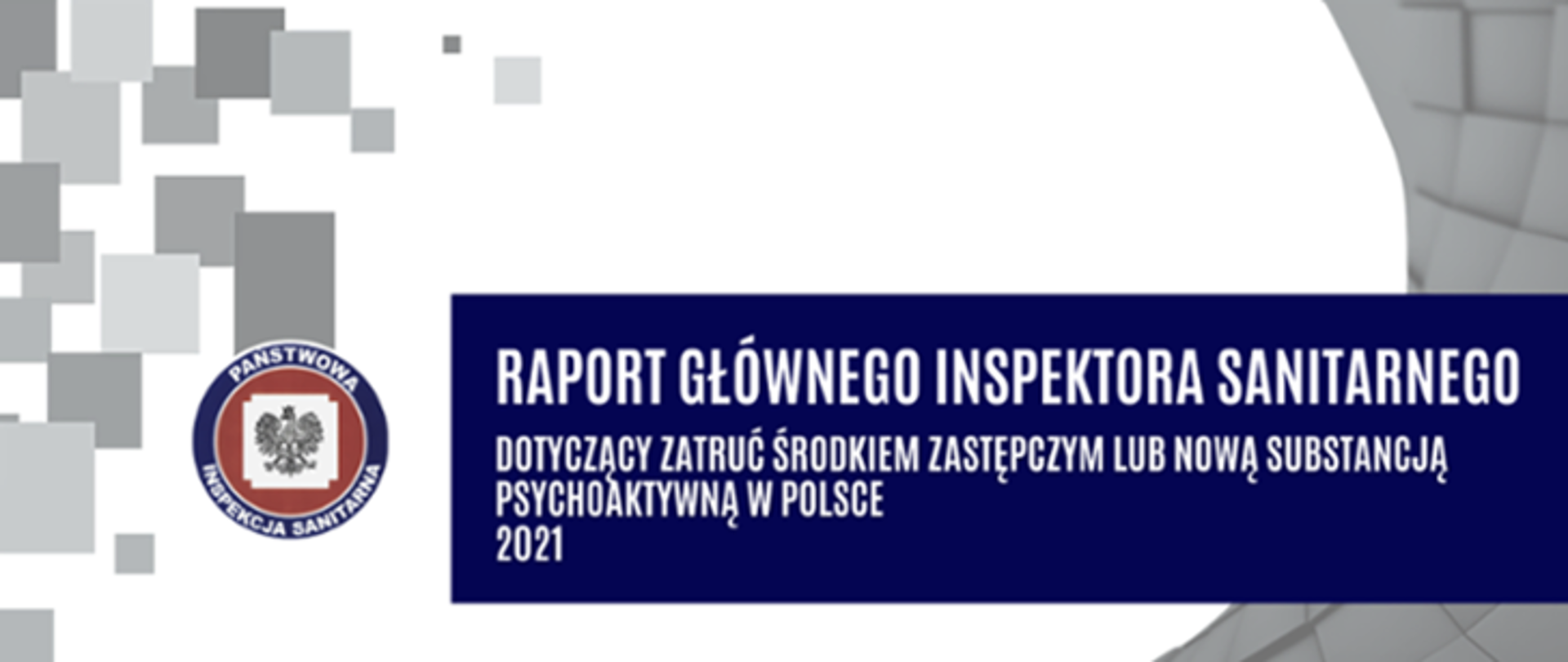 Raport Głównego Inspektora Sanitarnego dotyczący zatruć środkiem zastępczym lub nową substancją psychoaktywna w Polsce za 2021 r.