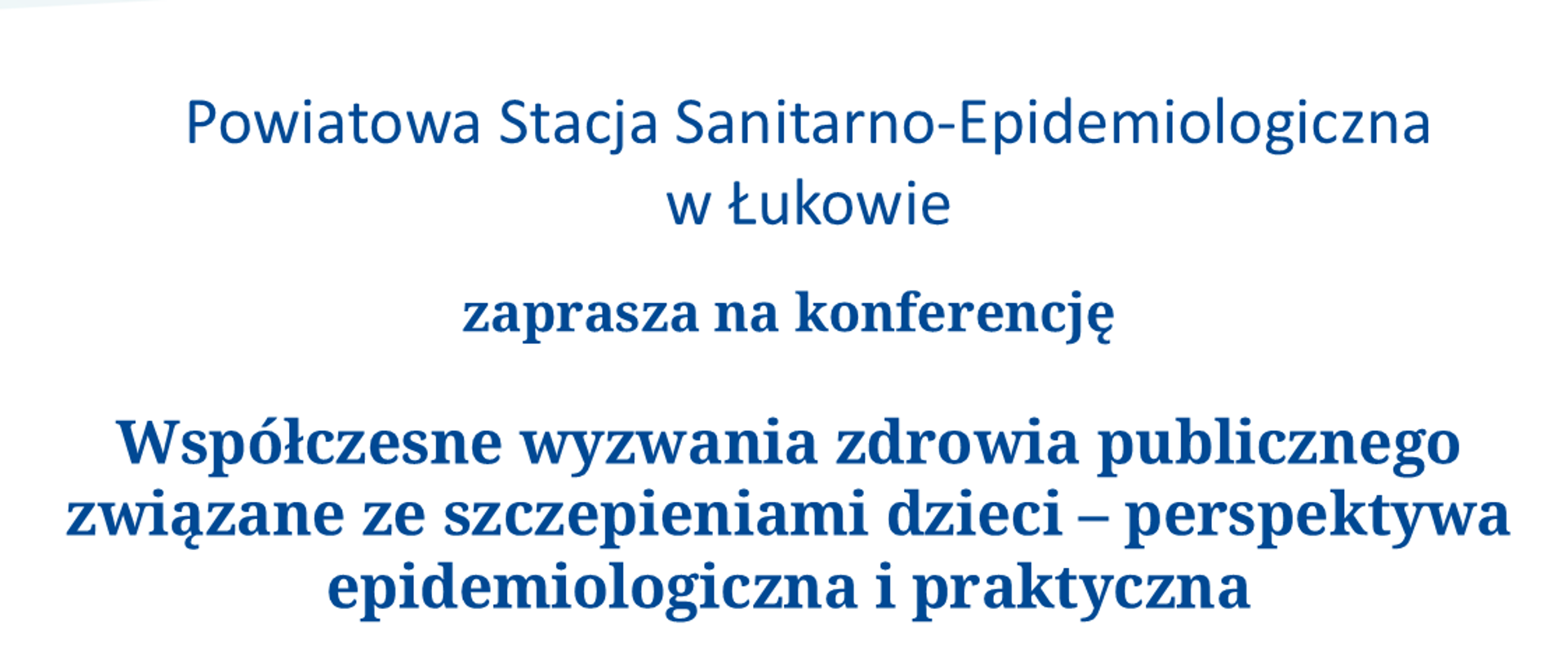 Zaproszenie na konferencję "Współczesne wyzwania zdrowia publicznego związane ze szczepieniami dzieci - perspektywa epidemiologiczna i praktyczna" z okazji obchodów Światowego Dnia Zdrowia