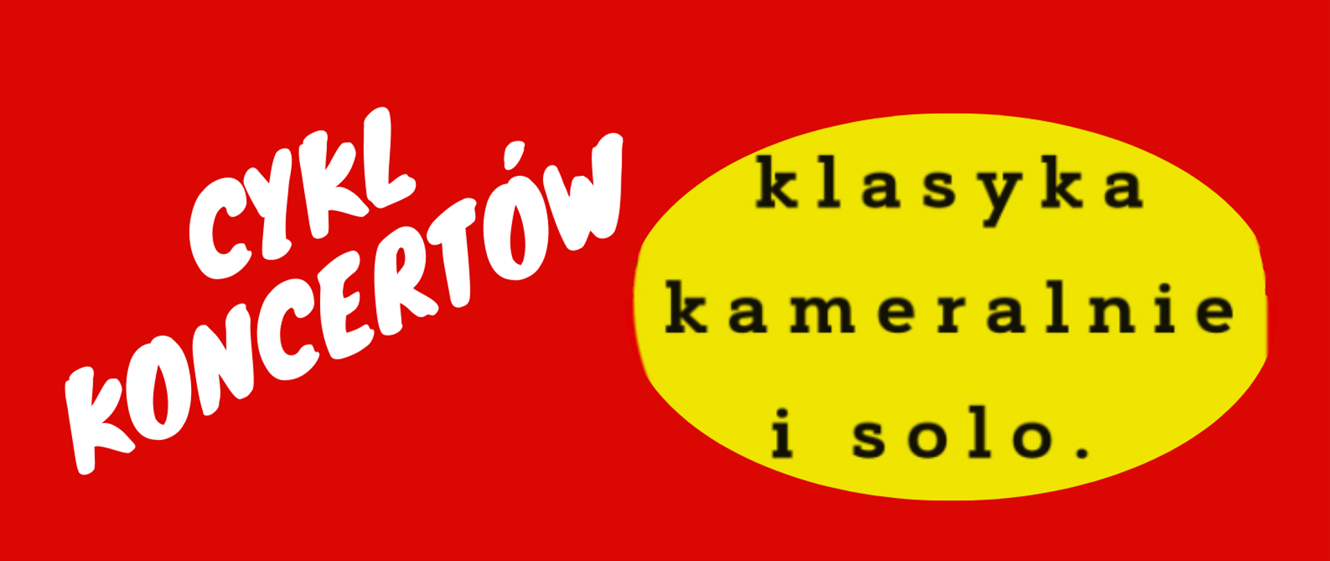 Reklama cyklu koncertów "klasyka kameralnie i solo". Po lewej stronie biały napis po prawej czarny napis na żółtym tle.