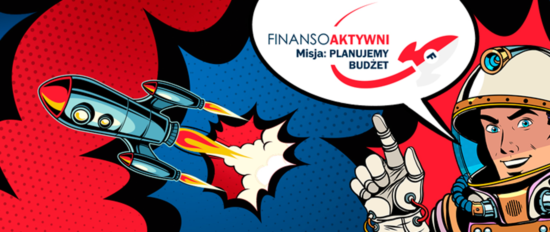 Rakieta przebijająca się przez czerwono niebieską chmurę oraz kosmonauta wskazujący placem dymek na którym jest napis Finansoaktywni Misja planujemy budżet 
