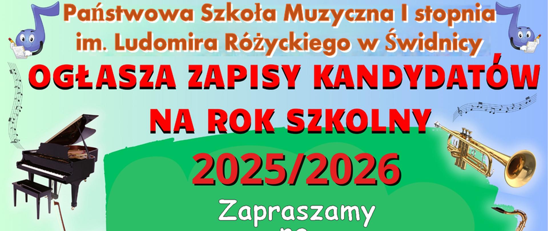 Plakat informujący o zapisach do szkoły . Na środku na zielonym tle białe napisy informujące o etapach i datach rekrutacji. Poniżej w tle zdjęcie budynku szkoły . Na bokach plakatu kolorowa ikonografia instrumentów muzycznych. Na górze tytuł plakatu (czerwone napisy) " Ogłasza zapisy kandydatów na rok szkolny 2025/2026.