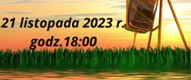 Zdjęcie przedstawia fragment wiolonczeli na tle zachodu słońca, tataraku i jeziora. Na środku napis w czarnym kolorze 21 listopada 2023r. godz. 18:00