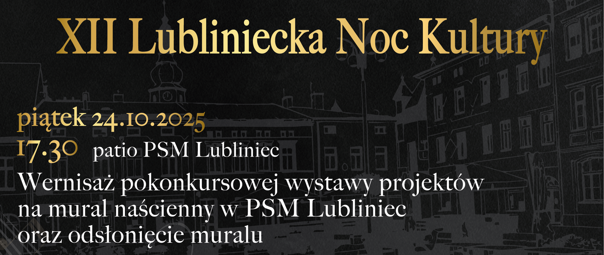 Grafika plakatu XII Lublinieckiej Nocy Kultury - 24.10.2025 w ramach Obchodów Roku Jubileuszowego Państwowej Szkoły Muzycznej I st. w Lublińcu na czarnym tle 