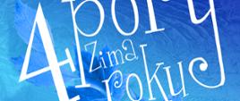 Na niebieskim tle zamarznięte niebieskie liście. Od góry tekst: Państwowa Szkoła Muzyczna I stopnia im Emila Młynarskiego w Augustowie zaprasza na koncert z cyklu: 4 Pory roku - Zima. W programie: Muzyka różnych kompozytorów, poezja autorki, zdjęcia Grzegorz Żukowski. Weronika Patalon (skrzypce), Piotr Sadowski (fortepian), Józefa Drozdowska (poetka), Grzegorz Sobczak (akompaniament) Sobota, 28 lutego 2026 godz. 16:00 Koordynatorzy spotkania: Lidia Alicja Karpińska, Bożenna Szumska-Niewiadomska. Sala Koncertowa PSM, Augustów, ul. Wybickiego 1, Wstęp Wolny