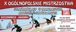 Zdjęcie przedstawia plakat promujący nadchodzące zawody strażaków OSP a konkretnie - X Ogólnopolskie Mistrzostwa Strażaków OSP w Narciarstwie Alpejskim i Snowboardzie.
