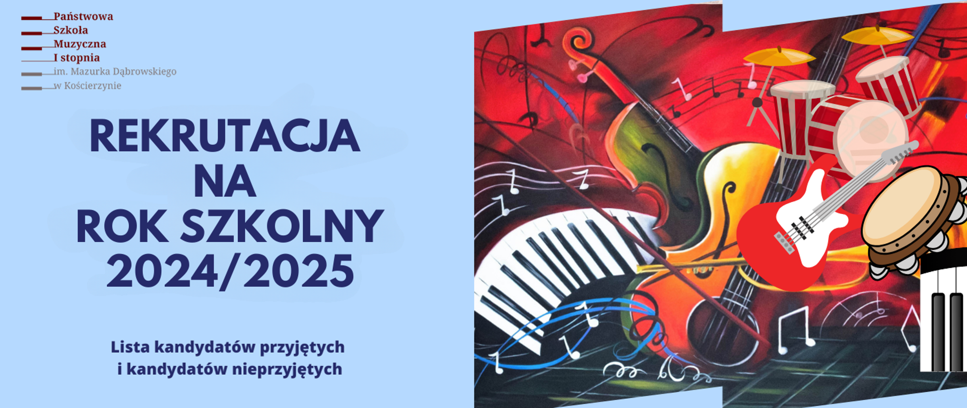 Na niebieskim tle po lewej stronie logo szkoły, poniżej granatowy napis: "rekrutacja na rok szkolny 2024/2025", dalej do dołu: "Lista kandydatów przyjętych i kandydatów nieprzyjętych.' Po prawej stronie kolorowa grafika instrumentów, przypominająca abstrakcyjny obraz.