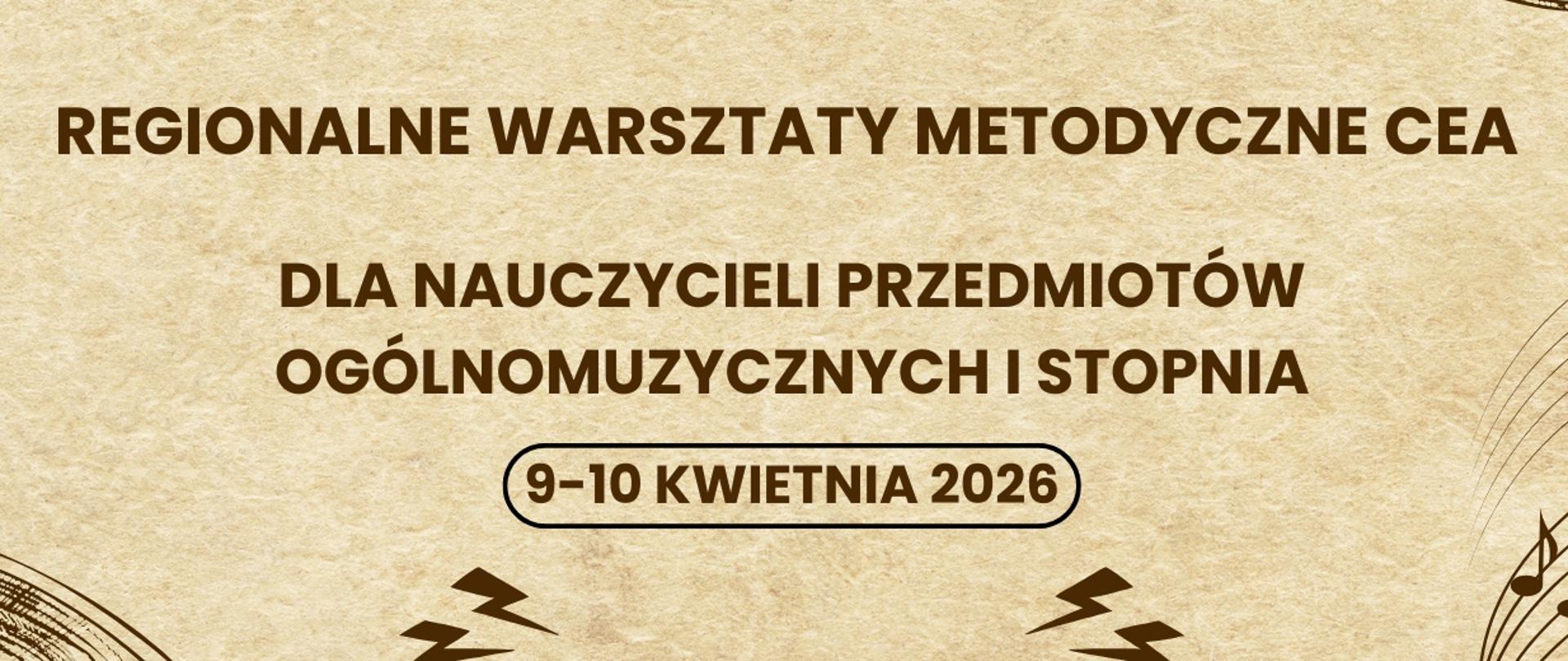 Plakat informujący o Regionalnych warsztatach metodycznych dla nauczycieli przedmiotów ogólnomuzycznych, które odbędą się 9-10 kwietnia 2026 w PSM w Świdniku , szare tło, nutki w rogach strony, logo szkoły i CEA w lewym górnym rogu. 