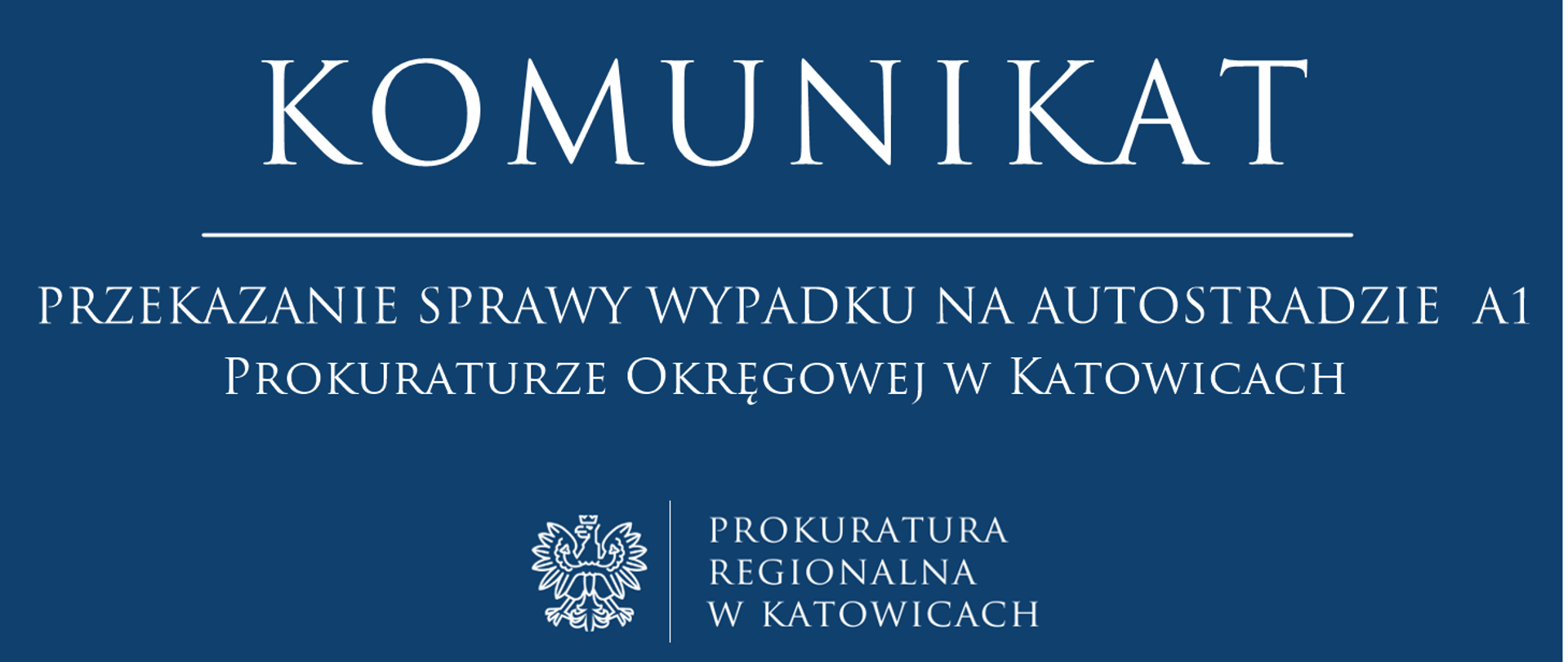 Komunikat o przekazaniu sprawy wypadku na autostradzie A1 Prokuraturze Okręgowej w Katowicach