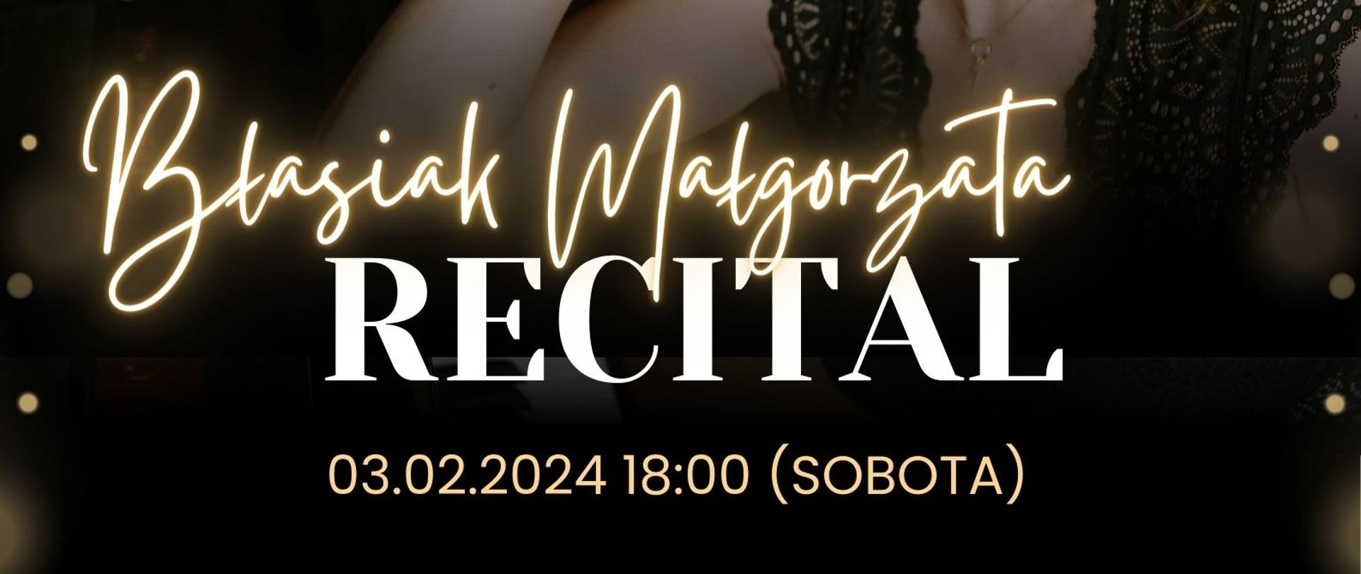 Plakat informacyjny dotyczący recitalu Małgorzaty Błasiak odbywającego się w dniu 03.02.2024 r. o godz. 18.00.