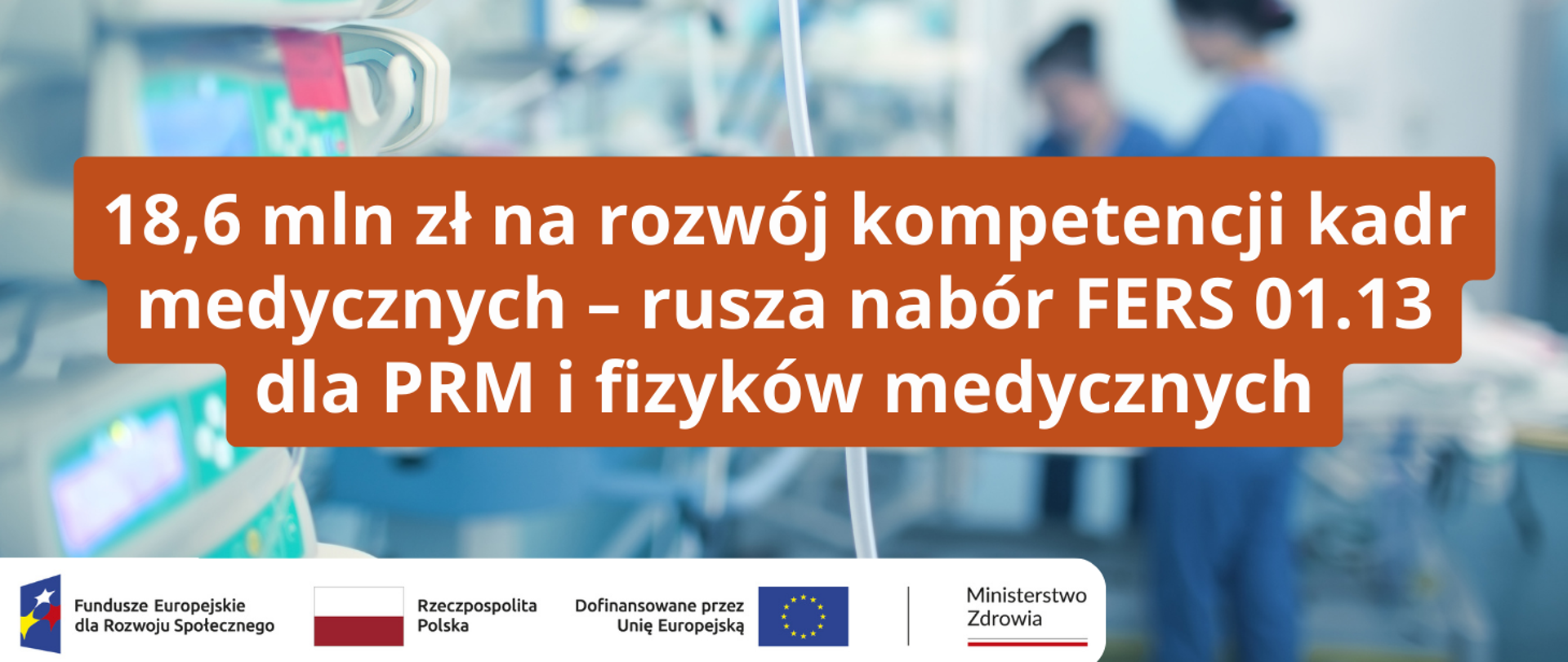  rusza nabór FERS 01.13 dla PRM i fizyków medycznych