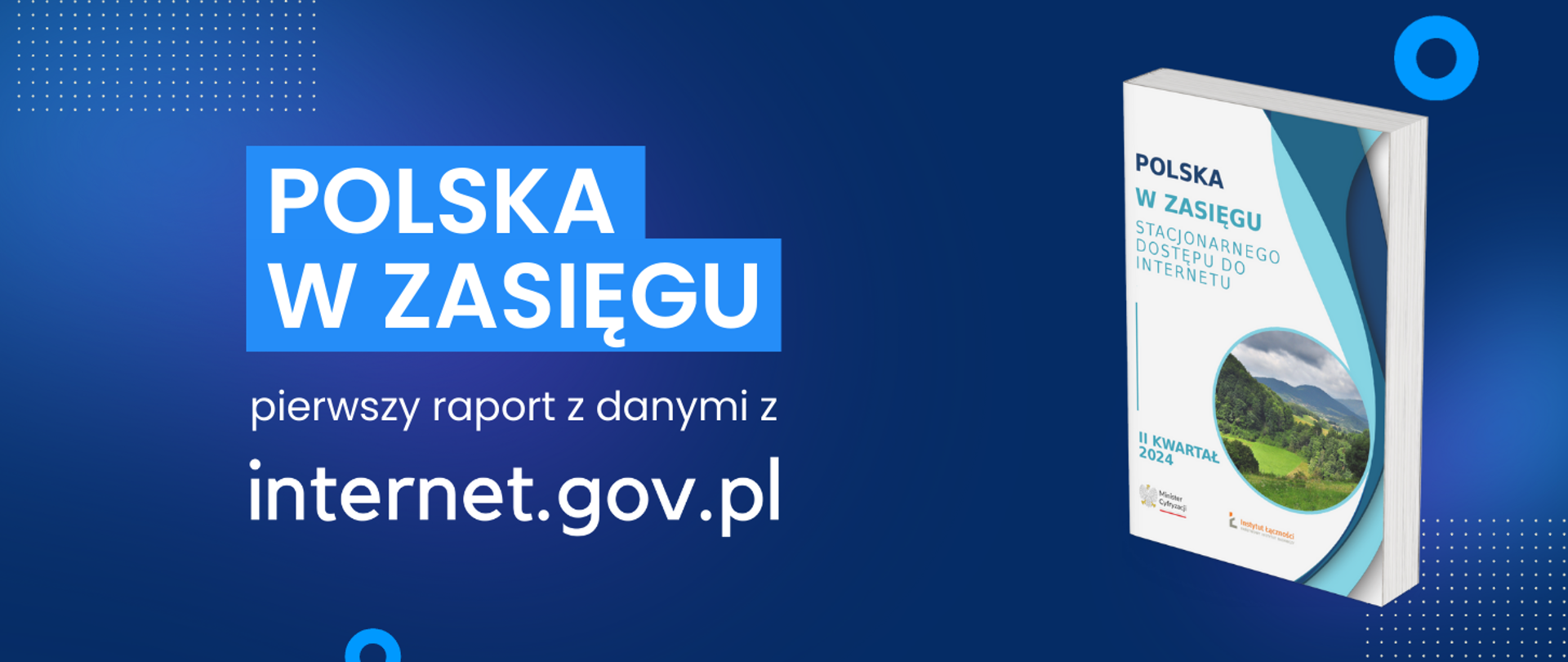 Wizerunek książki z okładką raportu Polska w Zasięgu i napis: Polska w Zasięgu, pierwszy raport z danymi z internet.gov.pl