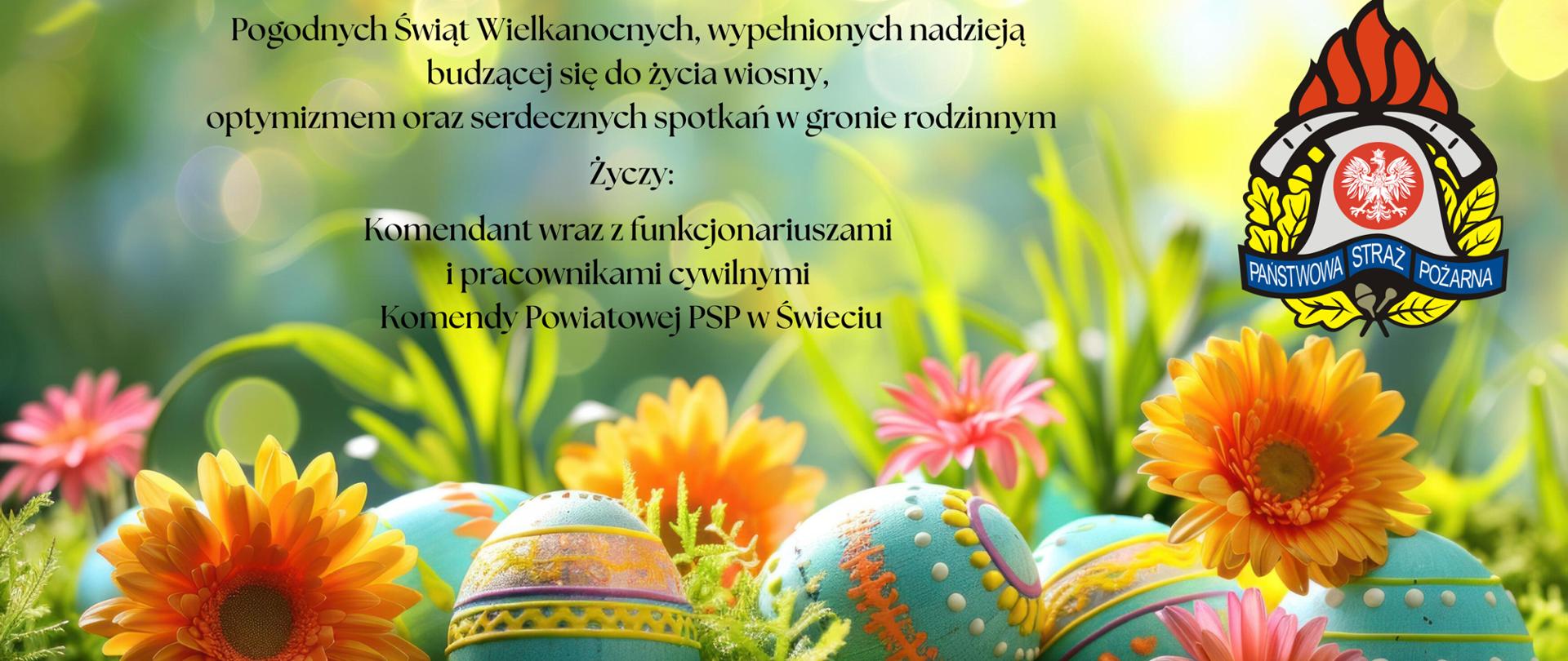 Życzenia Wielkanocne Komendanta Powiatowego Państwowej Straży Pożarnej w Świeciu starszego brygadiera Pawła Puchowskiego
