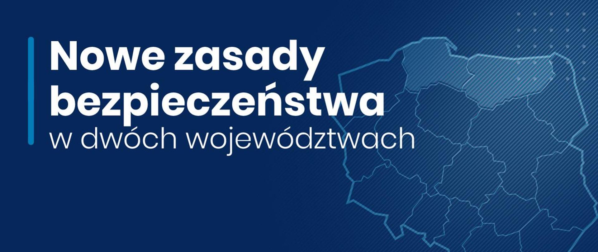 Grafika: Nowe zasady bezpieczeństwa w dwóch województwach.