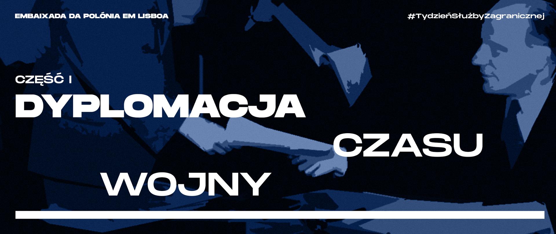 Dyplomacja czasu wojny cz.1