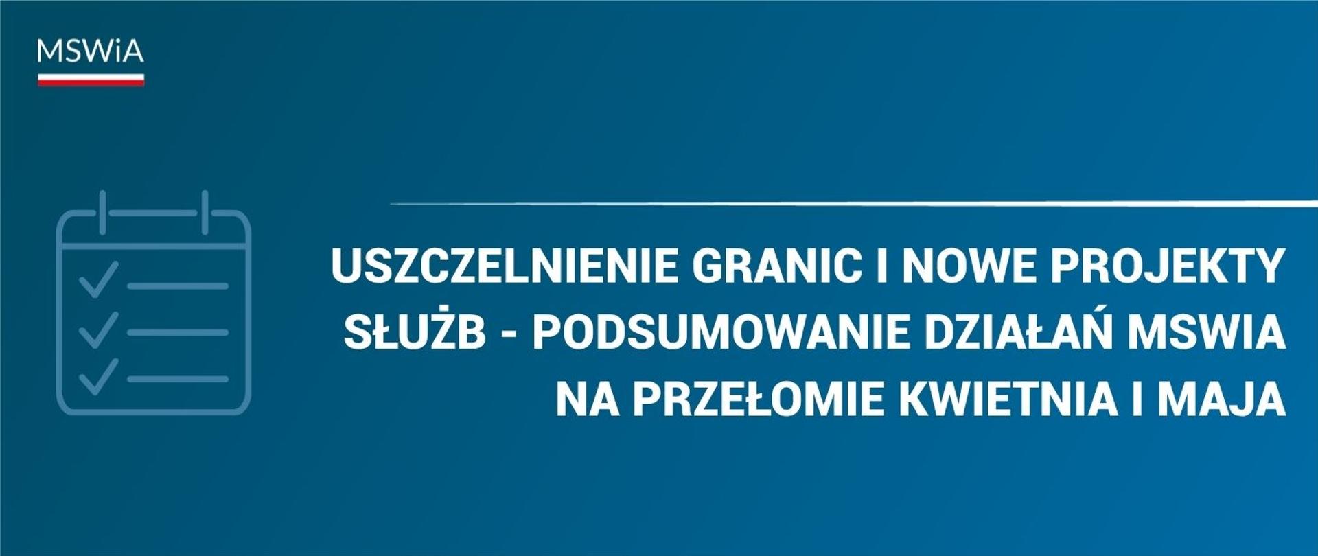 Uszczelnienie_granic_i_nowe_projekty_służb_-_podsumowanie_działań_MSWiA_na_przełomie_kwietnia_i_maja