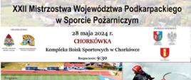 Plakat informujący i promujący XXII Mistrzostwa Województwa Podkarpackiego w Sporcie Pożarniczym w dniu 28 maja 2024 r. w miejscowości Chorkówka, rozpoczęcie o godz. 9:30. W dolnej części plakatu fragment zdjęcia stadionu sportowego. Obok zdjęcie strażaka biorącego udział w zawodach.