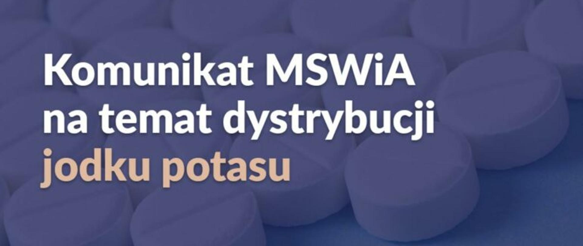 Napis na fioletowym tle: Komunikat MSWiA na temat dystrybucji jodku potasu