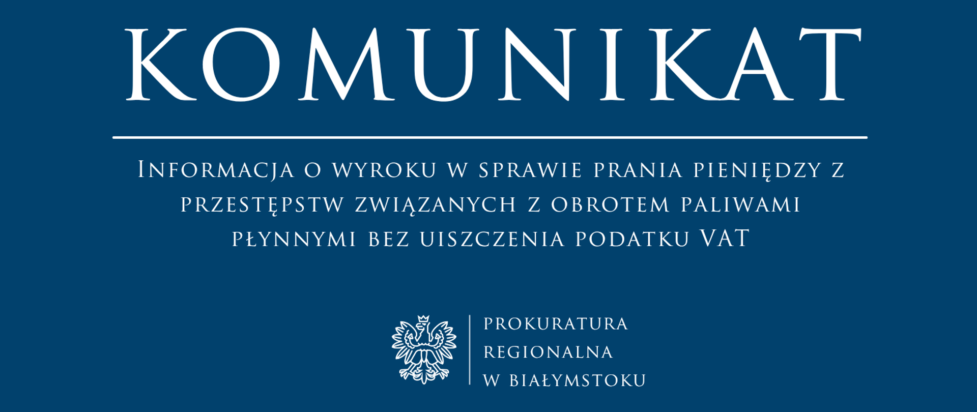 Informacja o wyroku w sprawie prania pieniędzy z przestępstw związanych z obrotem paliwami płynnymi bez uiszczenia podatku VAT