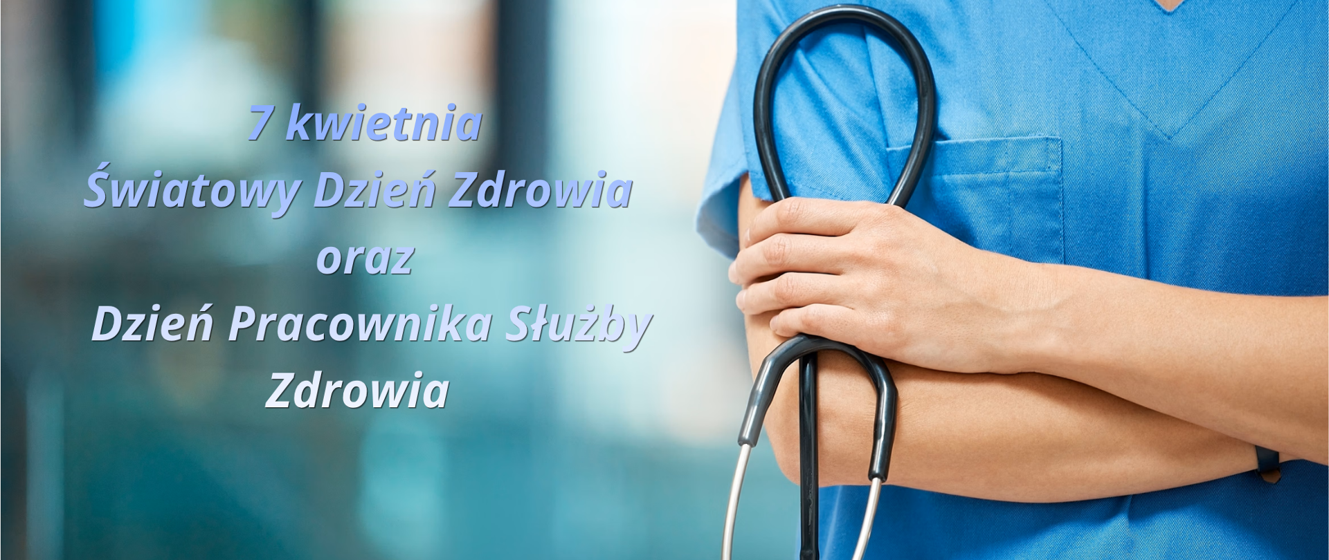 Światowy Dzień Zdrowia oraz Dzień Pracownika Służby Zdrowia