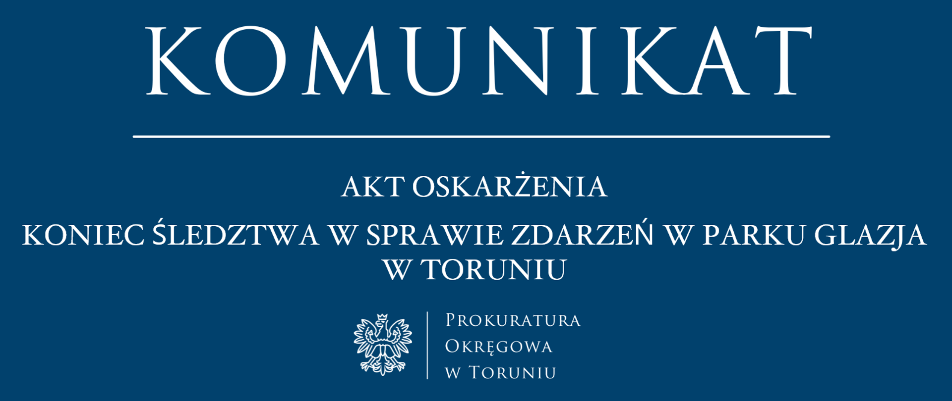 Akt oskarżenia, koniec śledztwa w sprawie zdarzeń w Parku Glazja w Toruniu