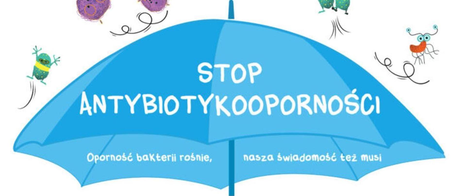 Ilustracja edukacyjna na temat antybiotykooporności. Niebieski parasol z napisem „STOP ANTYBIOTYKOOPORNOŚCI” chroni przed otaczającymi go kolorowymi, kreskówkowymi bakteriami. Pod parasolem widnieje hasło: „Oporność bakterii rośnie, nasza świadomość też musi.” Grafika ma charakter informacyjny i promuje zwiększenie świadomości na temat zagrożeń związanych z opornością bakterii na antybiotyki.