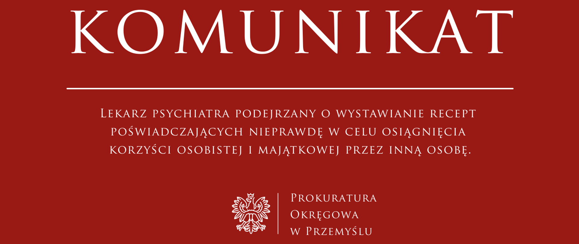 Lekarz psychiatra podejrzany o wystawianie recept poświadczających nieprawdę w celu osiągnięcia korzyści osobistej i majątkowej przez inną osobę