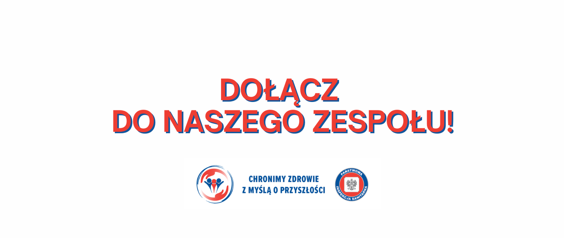 napis: dołącz do naszego zespołu, poniżej logo Państwowej Inspekcji Sanitarnej z hasłem: chrońmy zdrowie z myślą o przyszłości