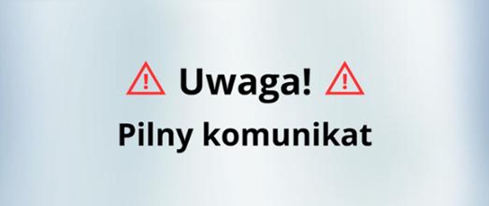 Napis Uwaga pilny komunikat
